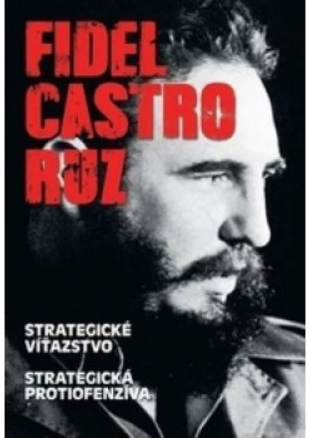 Fidel Castro Ruz - Fidel Castro Ruz Strategické víťazstvo - Strategická protiofenzíva