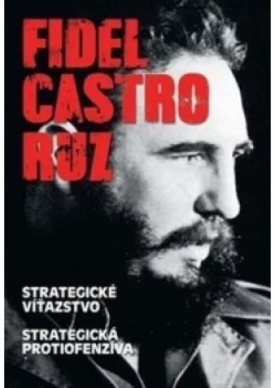 Fidel Castro Ruz Strategické víťazstvo - Strategická protiofenzíva
