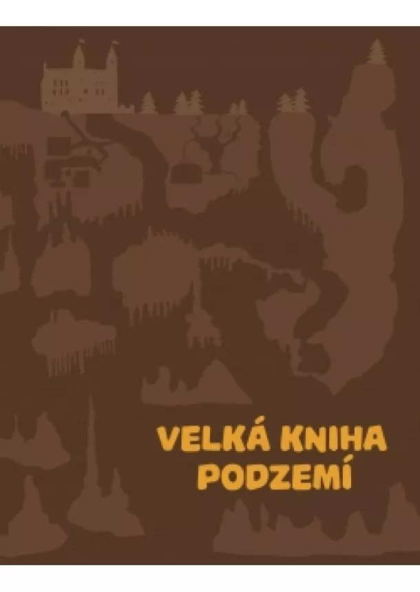 Štěpánka Sekaninová - Velká kniha podzemí