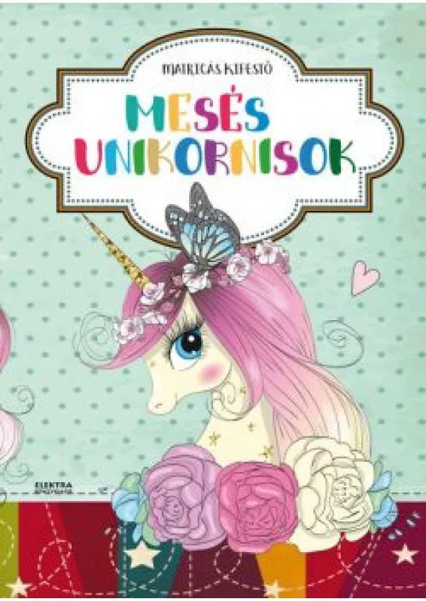 Foglalkoztató - Mesés unikornisok - Matricás kifestő