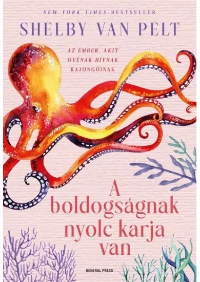 A boldogságnak nyolc karja van