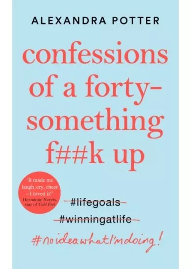 Confessions of a Forty Something F Up