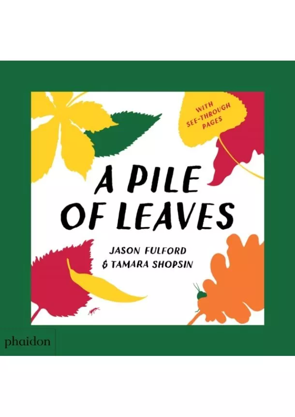 Tamara Shopsin Jason Fulford - A Pile of Leaves