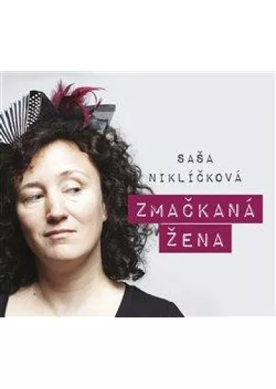 Saša Niklíčková: Zmačkaná žena