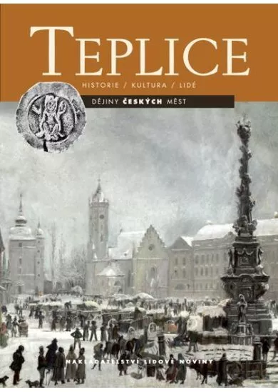 Teplice - Historie / Kultura / Lidé