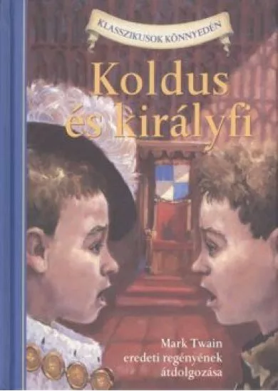 KOLDUS ÉS KIRÁLYFI /KLASSZIKUSOK KÖNNYEDÉN