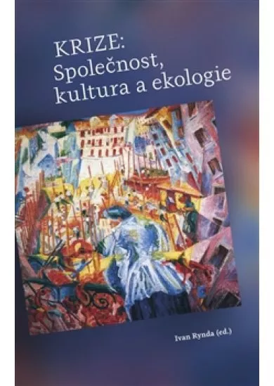 Krize: Společnost, kultura a ekologie