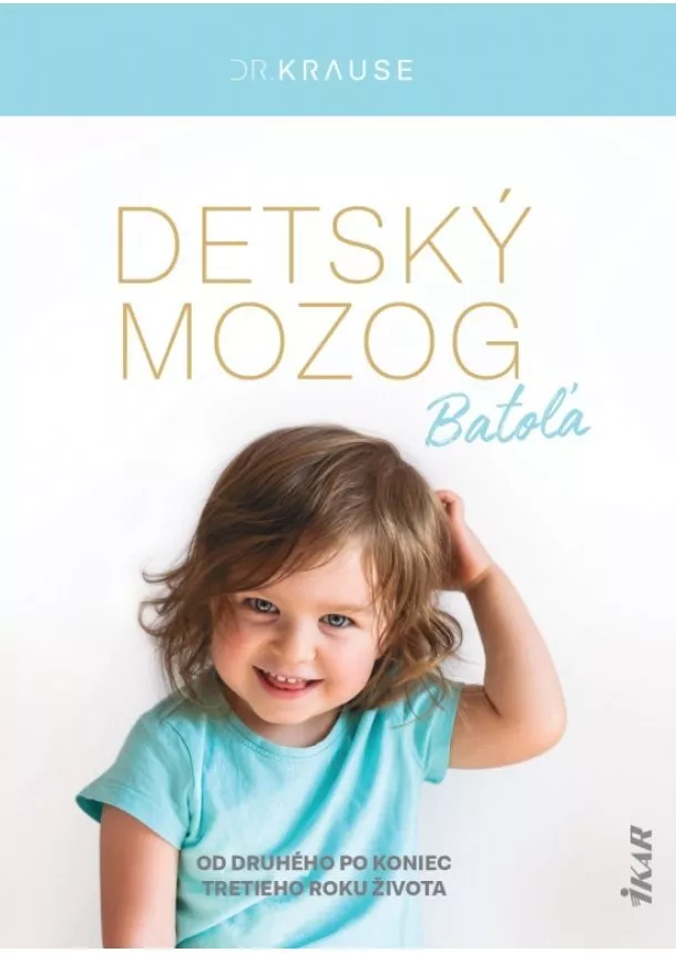 Robert Krause - Detský mozog: Batoľa