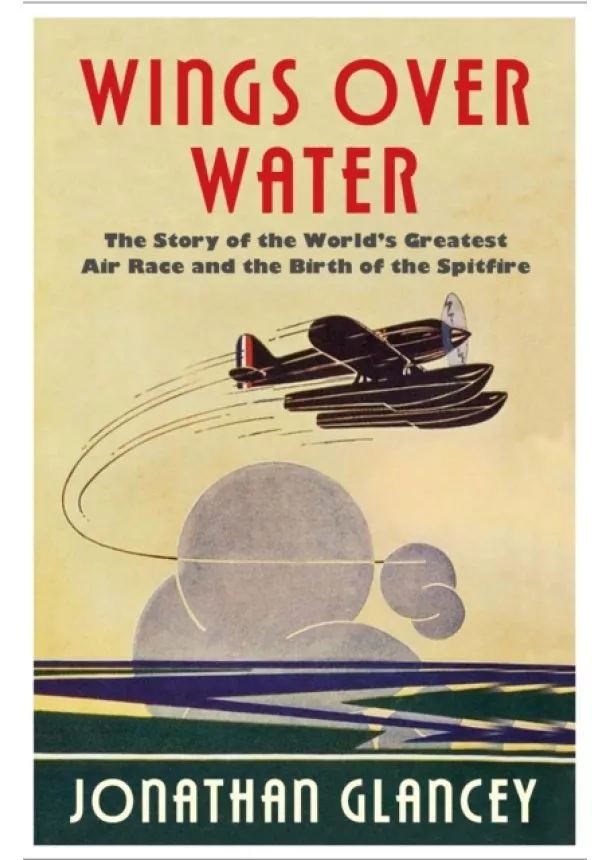 Jonathan Glancey - Wings Over Water