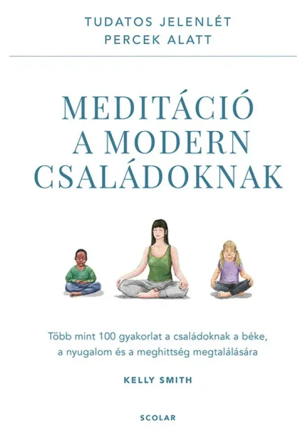Kelly Smith - Meditáció a modern családoknak