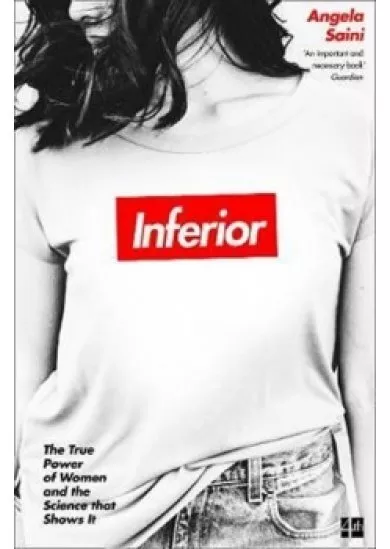 Inferior: The True Power Of Women And The Science That Shows It