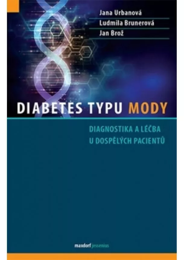 Jana Urbanová, Ludmila Brunerová, Jan Brož - Diabetes typu MODY - Diagnostika a léčba