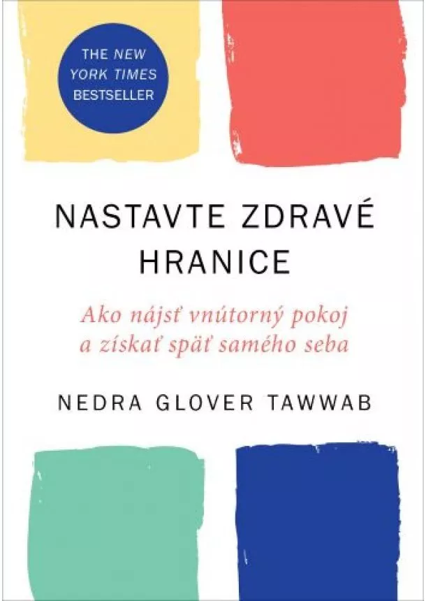 Nedra Glover Tawwab - Nastavte zdravé hranice - Ako nájsť vnútorný pokoj a získať späť samého seba