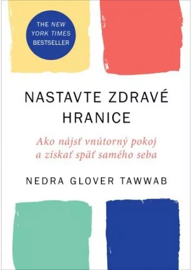 Nastavte zdravé hranice - Ako nájsť vnútorný pokoj a získať späť samého seba