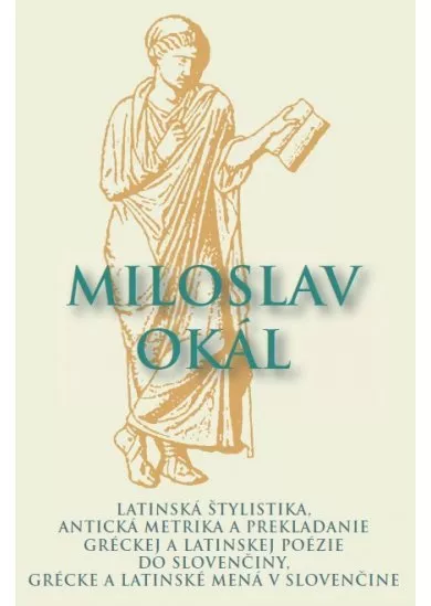 Latinská štylistika, Antická metrika a prekladanie gréckej a latinskej poézie do slovenčiny - Grécke a latinské mená v slovenčine