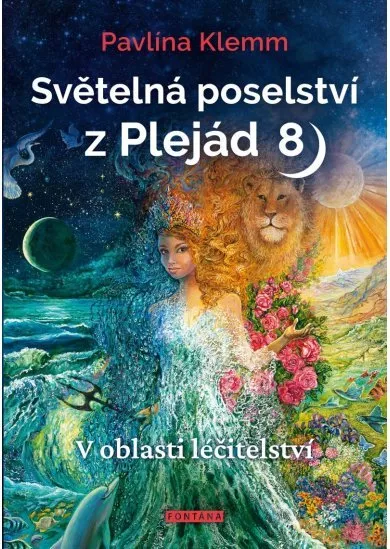 Světelná poselství z Plejád 8 - V oblasti léčitelství