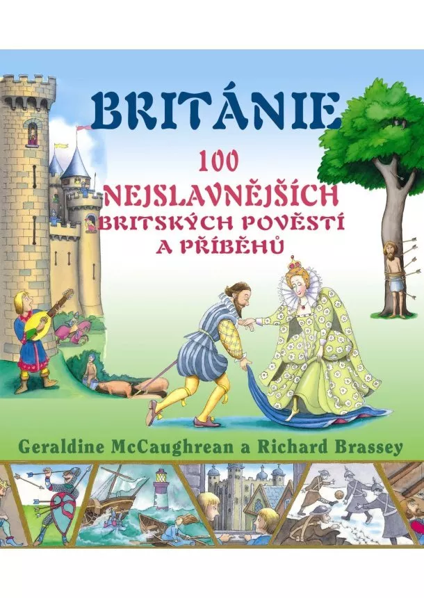 Geraldine McCaughream, Richard Brassey  - Británie - 100 nejslavnějších britských pověstí