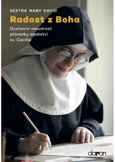 Radost z Boha - Duchovní moudrost převorky opatství sv. Cecílie