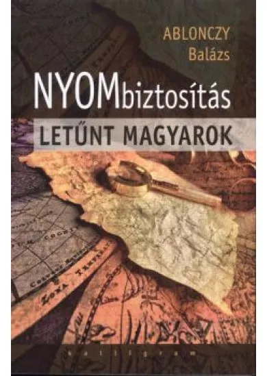 NYOMBIZTOSÍTÁS - LETŰNT MAGYAROK §ÜKH 82.