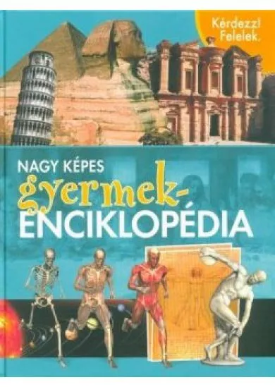 Nagy képes gyermekenciklopédia - Kérdezz! Felelek. (2. kiadás)