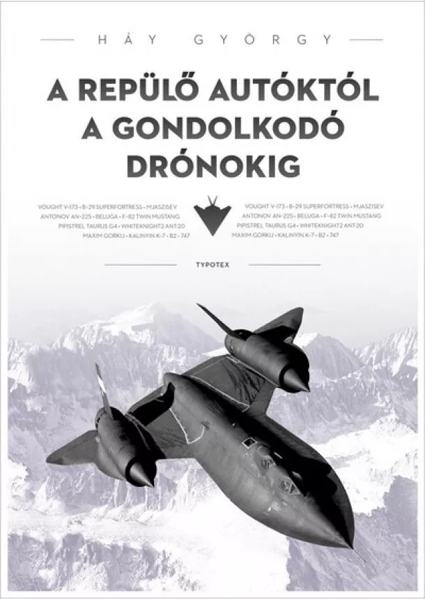 Háy György - A repülő autóktól a gondolkodó drónokig - További formabontó repülőgépek