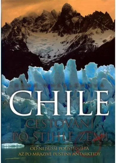 Chile - Cestování po štíhlé zemi