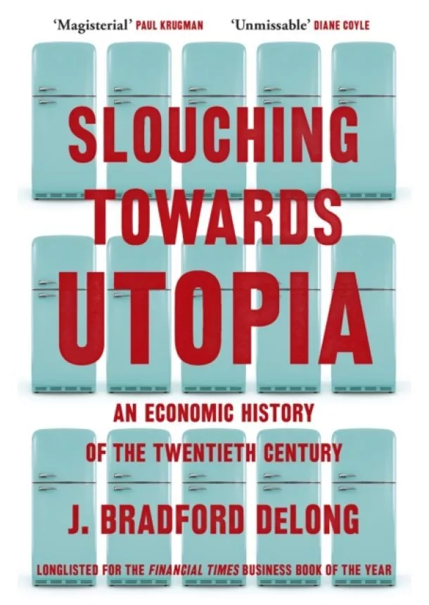 Brad de Long - Slouching Towards Utopia