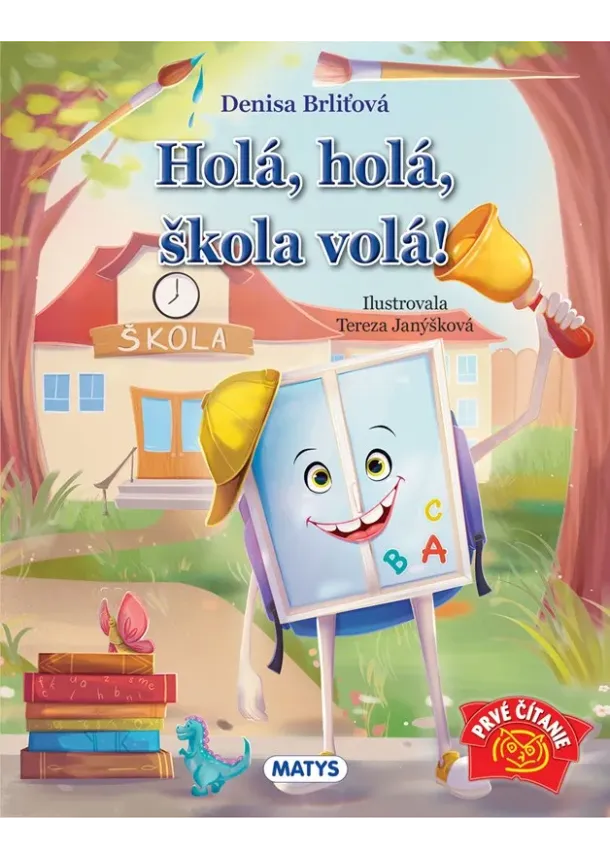 Denisa Brliťová - HOLÁ, HOLÁ, ŠKOLA VOLÁ!