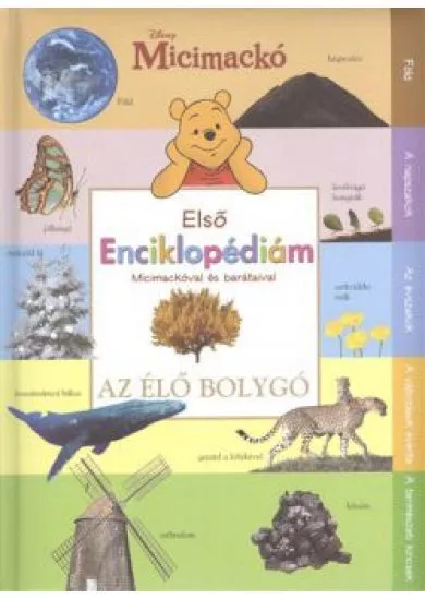 ELSŐ ENCIKLOPÉDIÁM MICIMACKÓVAL ÉS BARÁTAIVAL /AZ ÉLŐ BOLYGÓ