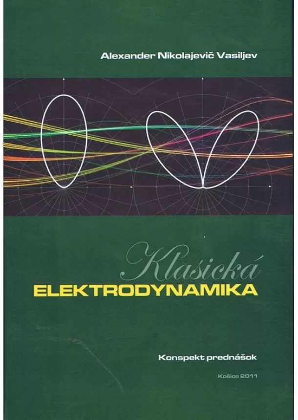 Alexander Nikolajevič Vasiljev - Klasická elektrodynamika