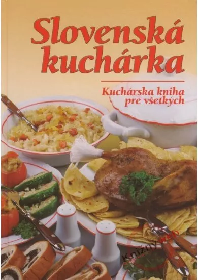 Slovenská kuchárka - Kuchárska kniha pre všetkých