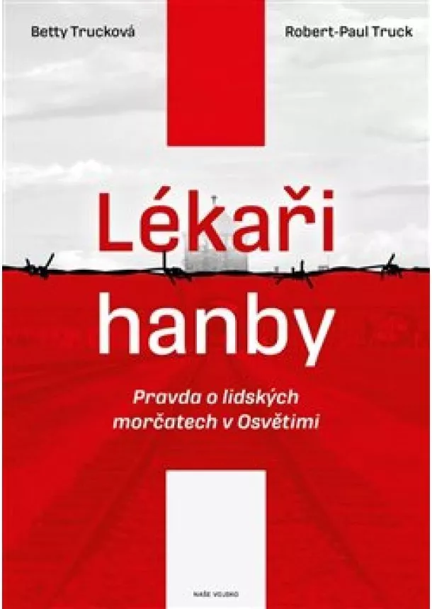 Robert-Paul Truck, Betty Trucková - Lékaři hanby
