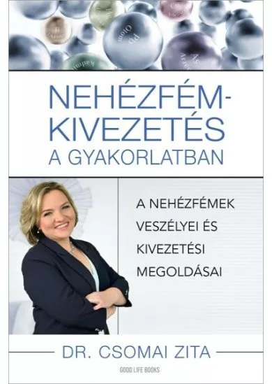 Nehézfém-kivezetés a gyakorlatban - A nehézfémek veszélyei és kivezetési megoldások