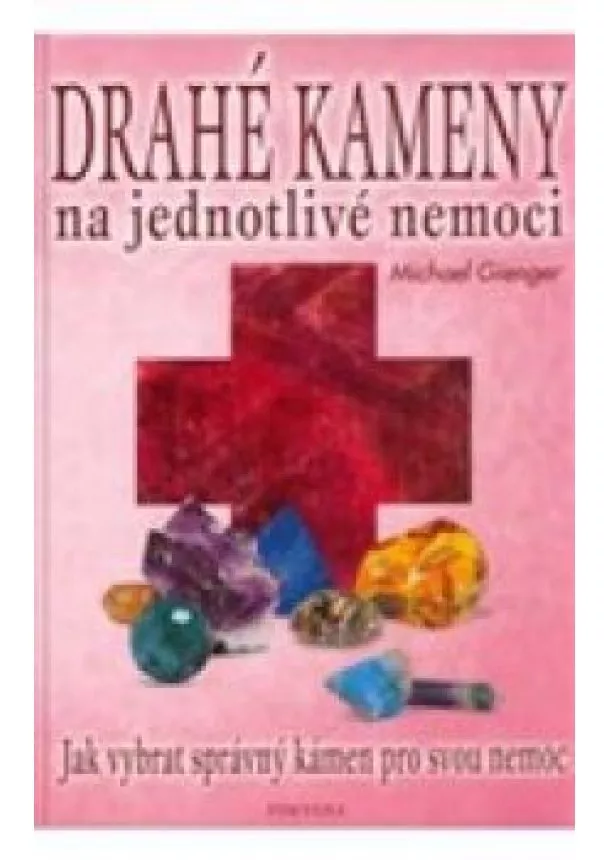 MICHAEL GIENGER - Drahé kameny na jednotlivé nemoci