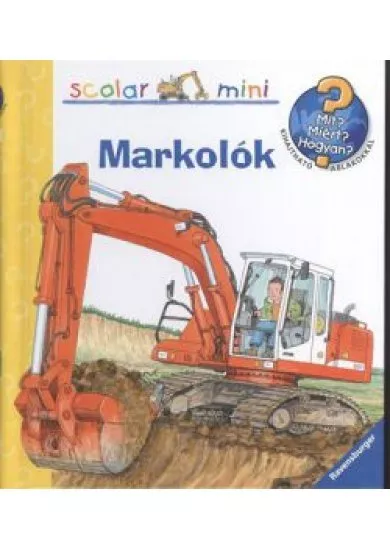 Markolók /Mit? Miért? Hogyan? - Scolar mini 12.