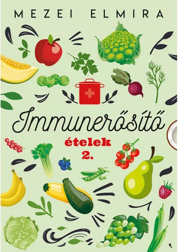 Mezei Elmira - Immunerősítő ételek 2.