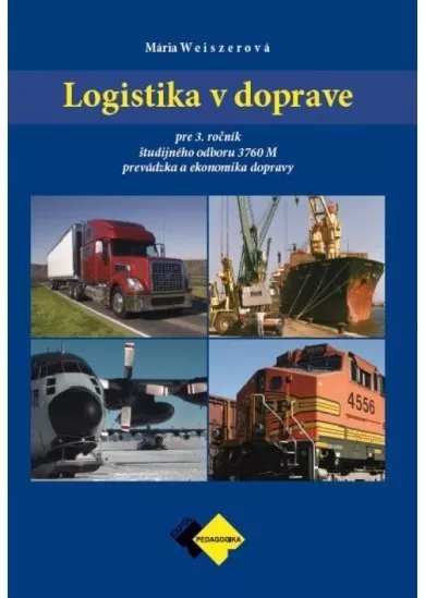 Logistika v doprave pre 3. ročník ŠO prevádzka a ekonomika dopravy