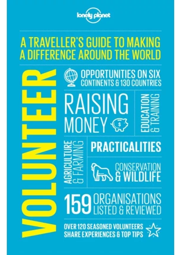  Lonely Planet - Volunteer : A Travellers Guide to Making a Difference Around the World