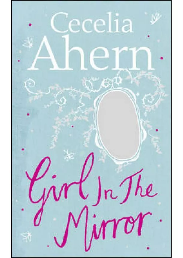 Cecelia Ahern - Girl in Mirror two stories