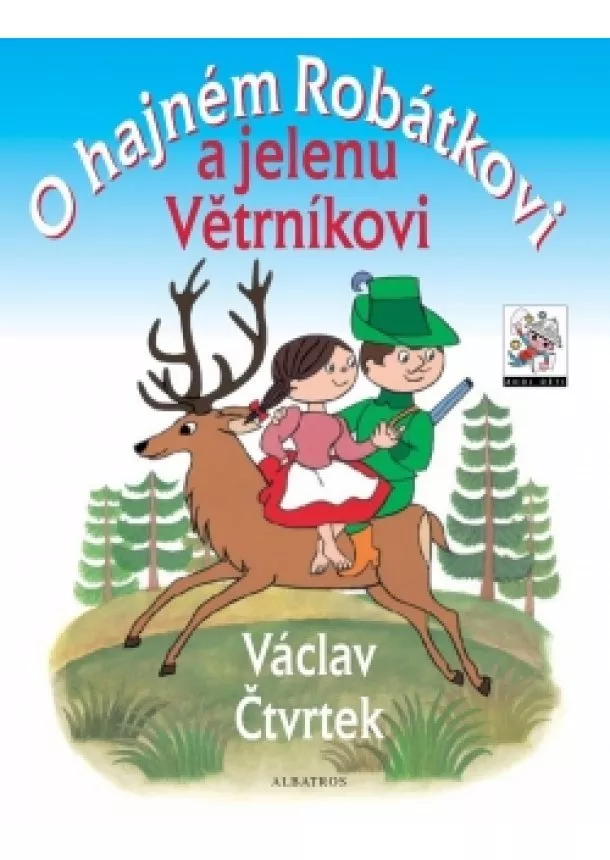 Václav Čtvrtek - O hajném Robátkovi a jelenu Větrníkovi