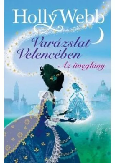 Varázslat Velencében 4. - Az üveglány