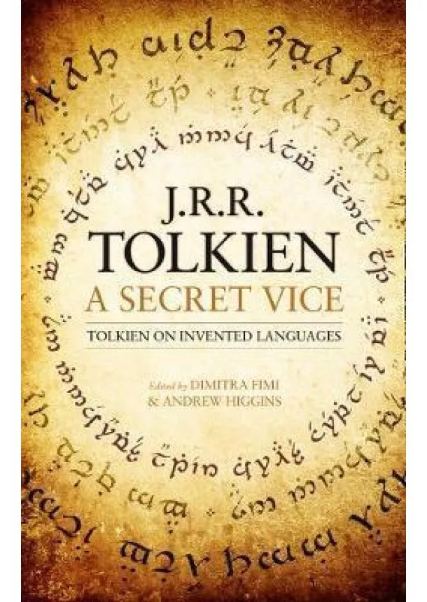 J. R. R. Tolkien - A Secret Vice: Tolkien On Invented Languages