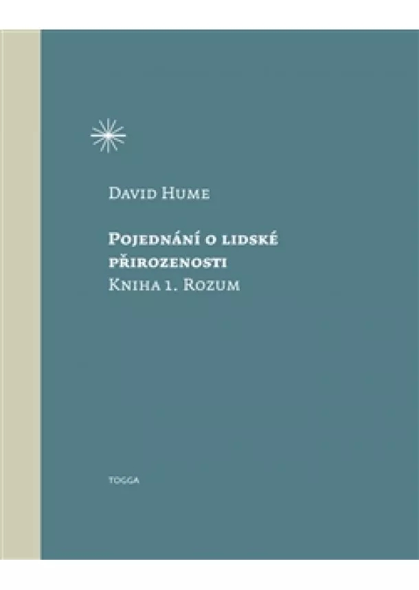 David Hume - Pojednání o lidské přirozenosti - Kniha 1. Rozum