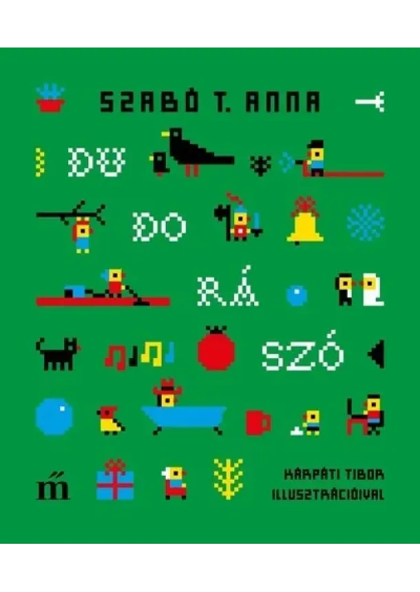 Szabó T. Anna - Dudorászó. Kárpáti Tibor illusztrációival