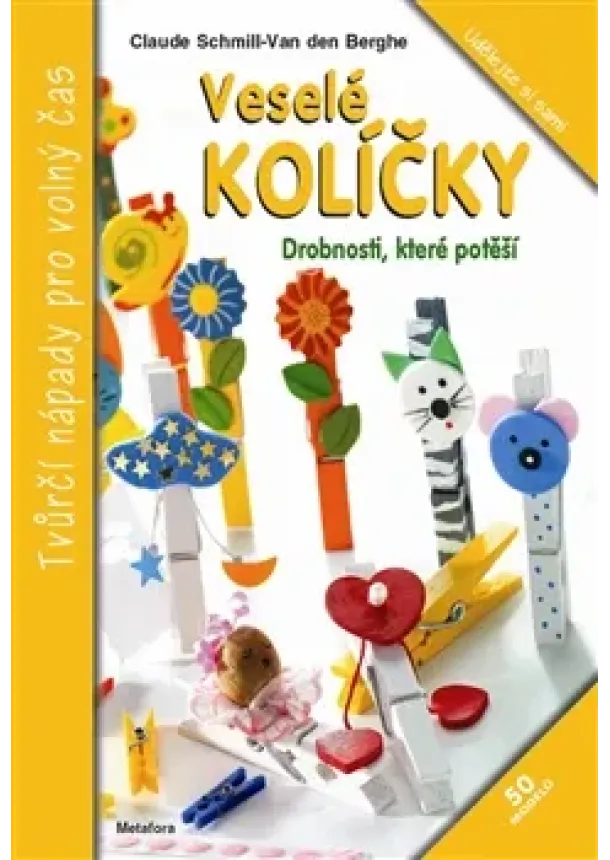 Claude Schmill Van der Berghe - Veselé kolíčky - Drobnosti, které potěší