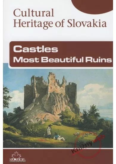 Castles Most Beautiful Ruins - Cultural Heritage of Slovakia