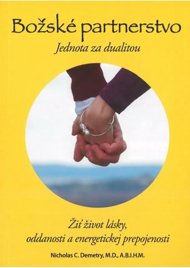 Nicholas C. Demetry - Božské partnerstvo - Jednota za dualitou