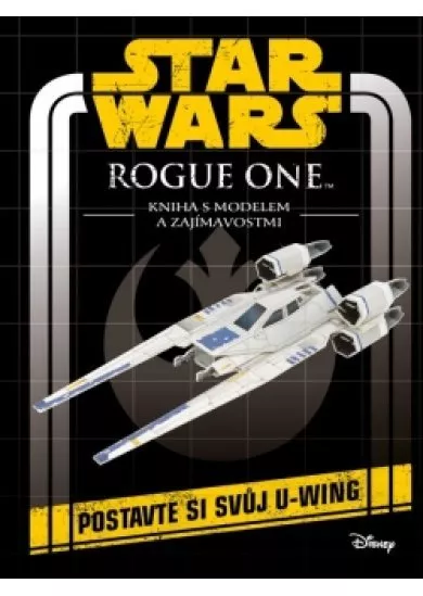 Star Wars - Rogue One: Kniha s modelem a zajímavostmi