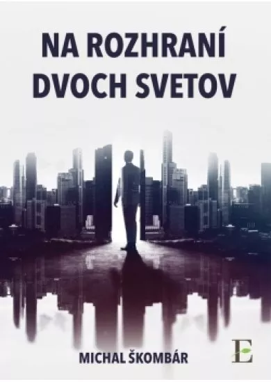 Na rozhraní dvoch svetov