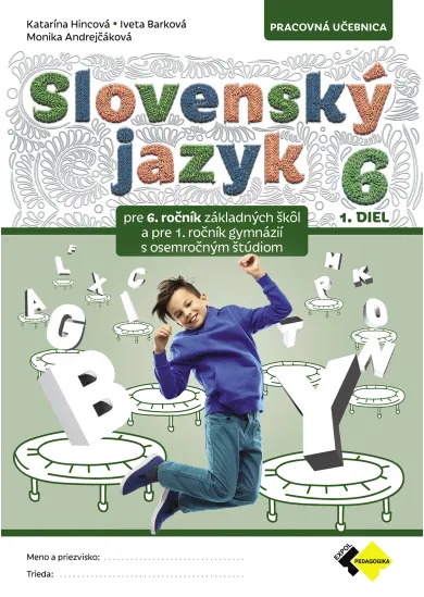 Slovenský jazyk pre 6. ročník - 1 diel - pre 6. ročník ZŠ a pre 1. ročník gymnázií s osemročným štúdiom